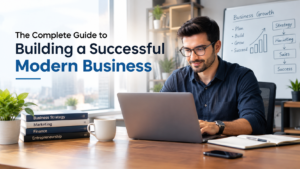 A practical guide to building a successful modern business through planning, branding, digital marketing, and business growth strategies.